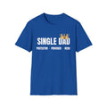 Single Dad T-Shirt — Proud Father Tribute Tee
