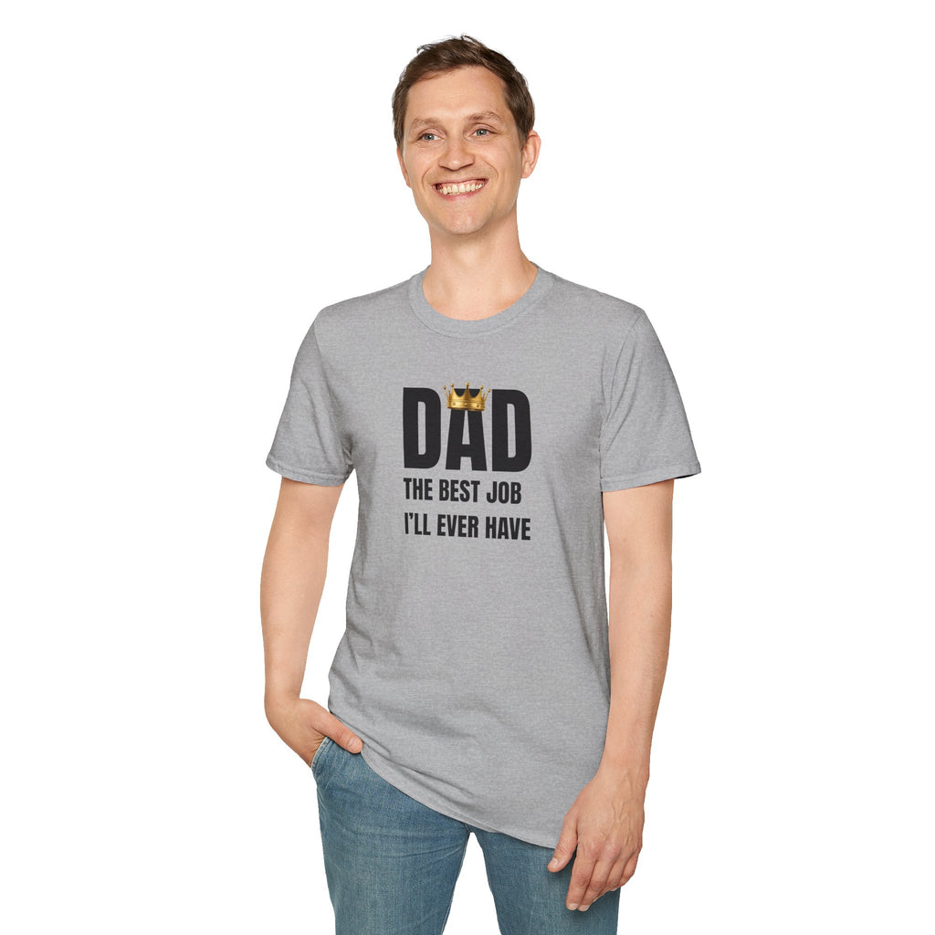 Dad: Best Job I'll Ever Have T-Shirt