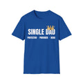 Single Dad T-Shirt — Proud Father Tribute Tee
