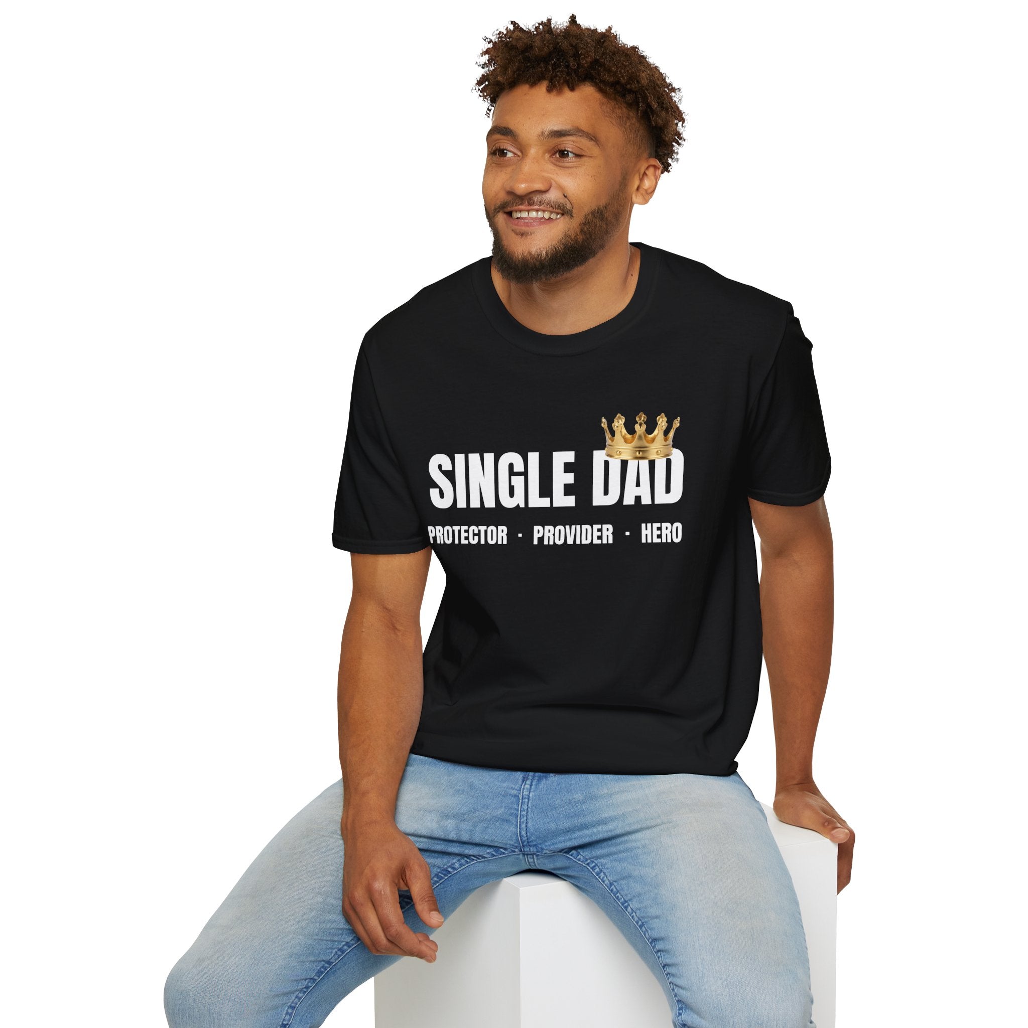 Single Dad T-Shirt — Proud Father Tribute Tee